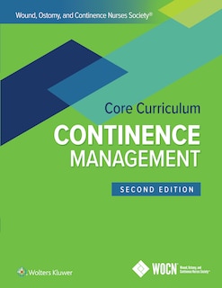 Front cover_Wound, Ostomy, And Continence Nurses Society Core Curriculum