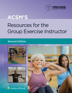 Front cover_ACSM's Resources for the Group Exercise Instructor Lippincott Connect Print Book and Digital Access Card Package