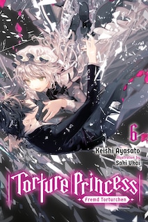 Front cover_Torture Princess: Fremd Torturchen, Vol. 6 (light Novel)