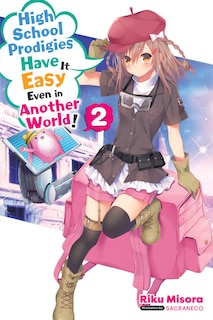 Front cover_High School Prodigies Have It Easy Even in Another World!, Vol. 2 (light novel)
