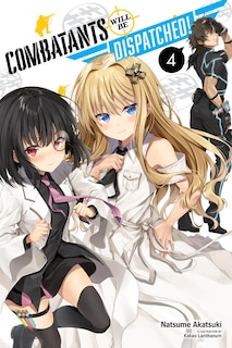 Combatants Will Be Dispatched!, Vol. 4 (light Novel)