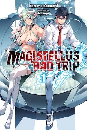 Magistellus Bad Trip, Vol. 1 (light Novel)