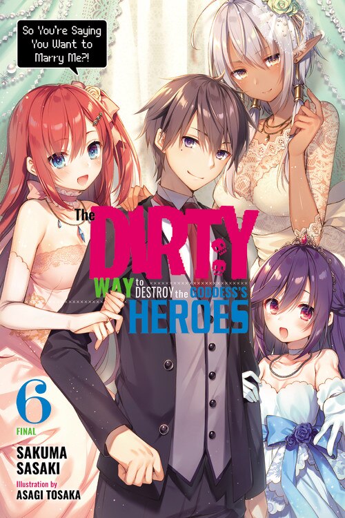 Couverture_The Dirty Way to Destroy the Goddess's Heroes, Vol. 6 (light novel)