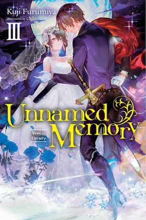 Unnamed Memory, Vol. 3 (light Novel): Vows For Eternity