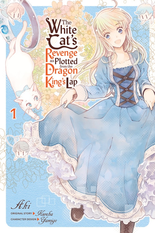 Front cover_The White Cat's Revenge as Plotted from the Dragon King's Lap, Vol. 1
