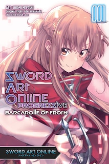 Front cover_Sword Art Online Progressive Barcarolle Of Froth, Vol. 1 (manga)