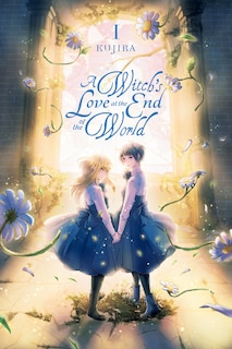 Front cover_A Witch's Love at the End of the World, Vol. 1