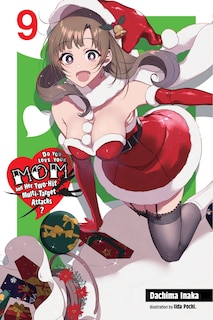 Front cover_Do You Love Your Mom And Her Two-hit Multi-target Attacks?, Vol. 9 (light Novel)