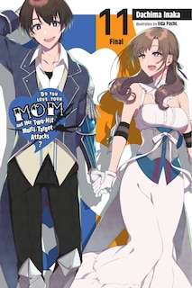 Front cover_Do You Love Your Mom And Her Two-hit Multi-target Attacks?, Vol. 11 (light Novel)