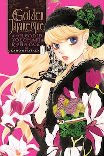Front cover_Golden Japanesque: A Splendid Yokohama Romance, Vol. 1