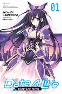 Date A Live, Vol. 1 (light Novel): Dead-end Tohka de Koushi Tachibana