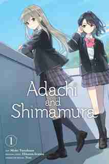 Adachi And Shimamura, Vol. 1 (manga) by Hitoma Iruma