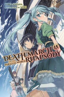 Front cover_Death March To The Parallel World Rhapsody, Vol. 15 (light Novel)