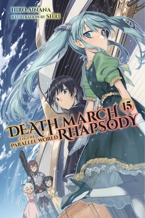 Death March To The Parallel World Rhapsody, Vol. 15 (light Novel)