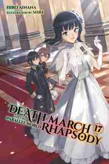 Death March To The Parallel World Rhapsody, Vol. 17 (light Novel) by Hiro Ainana