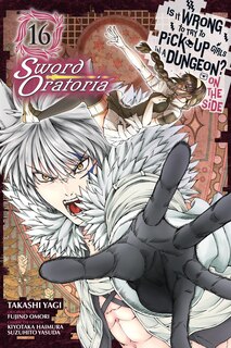 Front cover_Is It Wrong To Try To Pick Up Girls In A Dungeon? On The Side: Sword Oratoria, Vol. 16 (manga)