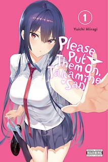 Front cover_Please Put Them On, Takamine-san, Vol. 1