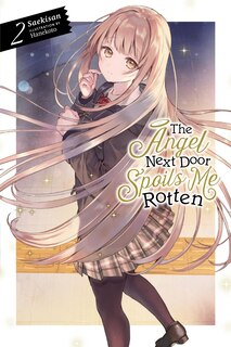 Front cover_The Angel Next Door Spoils Me Rotten, Vol. 2 (light Novel)