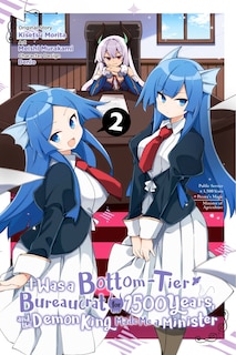 Front cover_I Was A Bottom-tier Bureaucrat For 1,500 Years, And The Demon King Made Me A Minister, Vol. 2 (manga)