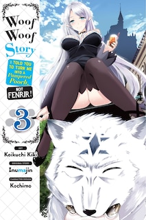 Front cover_Woof Woof Story: I Told You To Turn Me Into A Pampered Pooch, Not Fenrir!, Vol. 3 (manga)