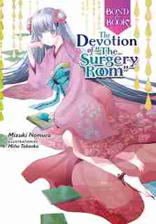 Bond and Book: The Devotion of "The Surgery Room" by Mizuki Nomura