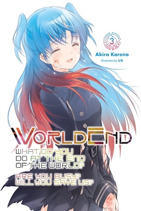 Worldend: What Do You Do At The End Of The World? Are You Busy? Will You Save Us?, Vol. 3