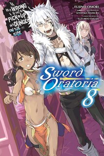 Couverture_Is It Wrong To Try To Pick Up Girls In A Dungeon? On The Side: Sword Oratoria, Vol. 8 (light Novel)