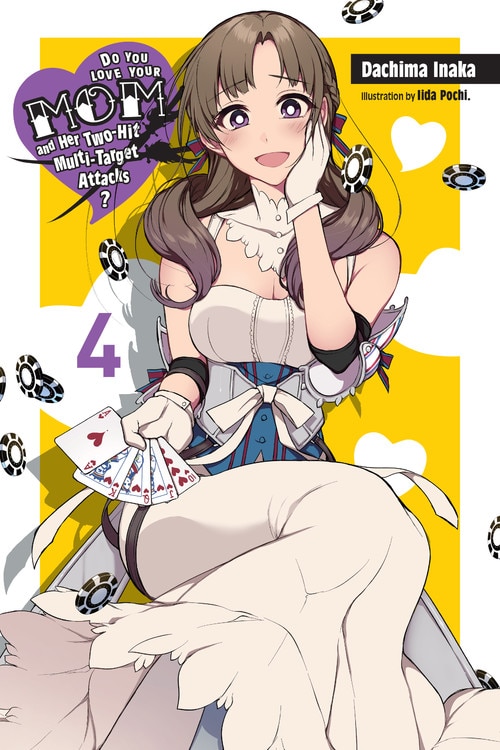 Front cover_Do You Love Your Mom And Her Two-hit Multi-target Attacks?, Vol. 4 (light Novel)
