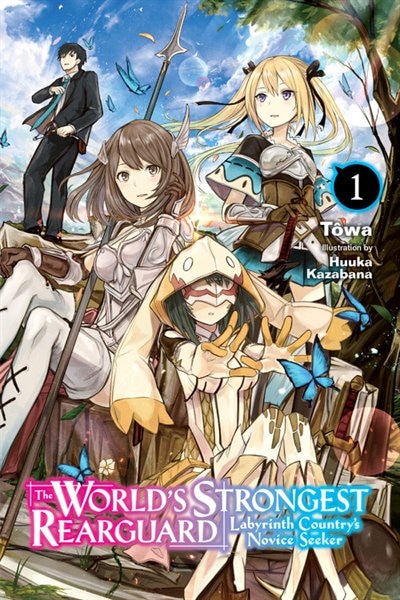 Front cover_The World's Strongest Rearguard: Labyrinth Country's Novice Seeker, Vol. 1 (light novel)