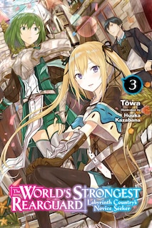 Couverture_The World's Strongest Rearguard: Labyrinth Country's Novice Seeker, Vol. 3 (light novel)