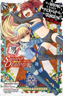 Front cover_Is It Wrong To Try To Pick Up Girls In A Dungeon? On The Side: Sword Oratoria, Vol. 9 (manga)