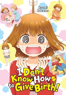 Front cover_I Don't Know How To Give Birth!