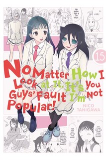 Front cover_No Matter How I Look At It, It's You Guys' Fault I'm Not Popular!, Vol. 15
