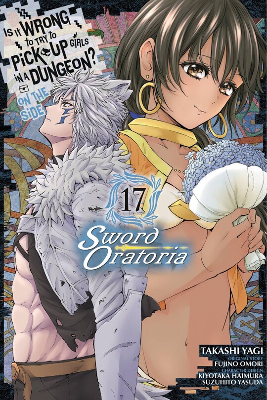 Front cover_Is It Wrong To Try To Pick Up Girls In A Dungeon? On The Side: Sword Oratoria, Vol. 17 (manga)