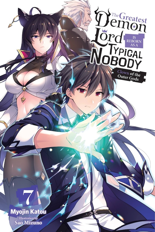 Front cover_The Greatest Demon Lord Is Reborn As A Typical Nobody, Vol. 7 (light Novel)