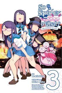 Front cover_So I'm A Spider, So What? The Daily Lives Of The Kumoko Sisters, Vol. 3