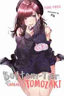 Bottom-tier Character Tomozaki, Vol. 8.5 (light Novel) by Yuki Yaku