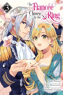 Front cover_The Fiancee Chosen by the Ring, Vol. 3