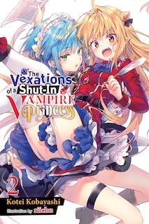 Front cover_The Vexations Of A Shut-in Vampire Princess, Vol. 2 (light Novel)