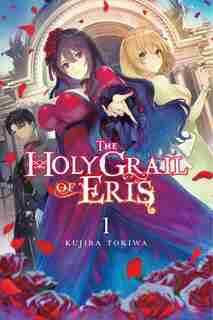 The Holy Grail of Eris, Vol. 1 (light novel) de Kujira Tokiwa