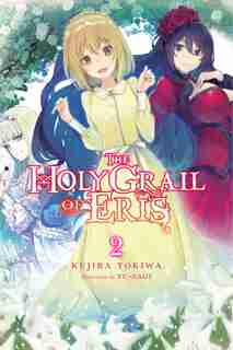 The Holy Grail Of Eris, Vol. 2 (light Novel) de Kujira Tokiwa