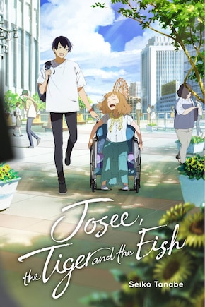 Josee, The Tiger And The Fish (light Novel)