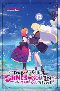 Front cover_I've Been Killing Slimes For 300 Years And Maxed Out My Level, Vol. 12