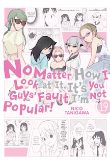 Couverture_No Matter How I Look At It, It's You Guys' Fault I'm Not Popular!, Vol. 19