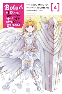 Front cover_Bofuri: I Don't Want To Get Hurt, So I'll Max Out My Defense., Vol. 4 (manga)