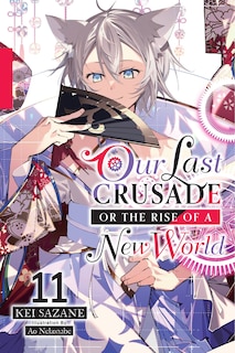 Couverture_Our Last Crusade or the Rise of a New World, Vol. 11 (light novel)