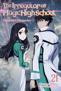 The Irregular at Magic High School, Vol. 21 (light novel): Upheaval Prologue Arc I