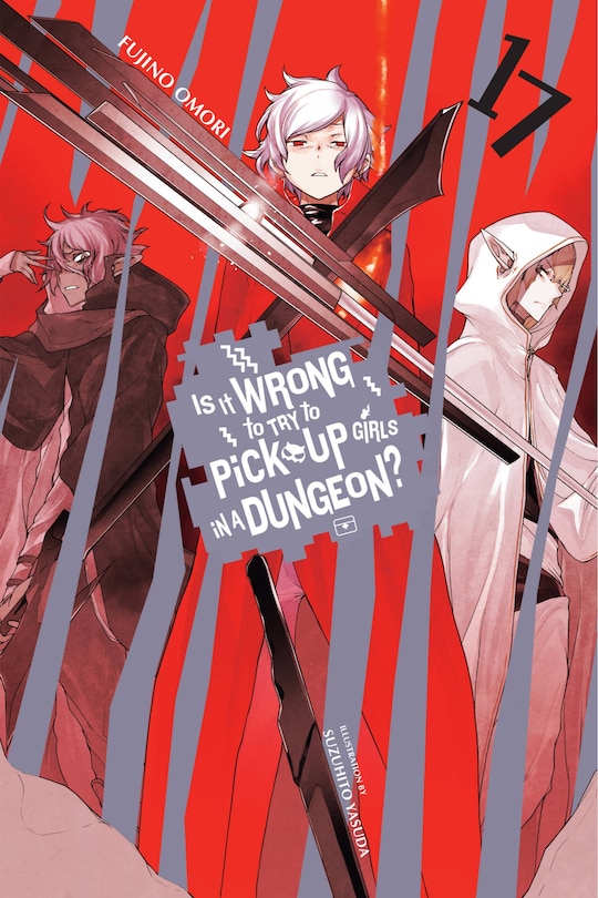 Couverture_Is It Wrong To Try To Pick Up Girls In A Dungeon?, Vol. 17 (light Novel)