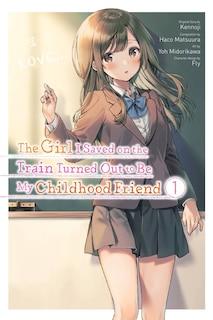 Couverture_The Girl I Saved on the Train Turned Out to Be My Childhood Friend, Vol. 1 (manga)