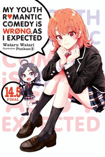 Front cover_My Youth Romantic Comedy Is Wrong, As I Expected, Vol. 14.5 (light novel)